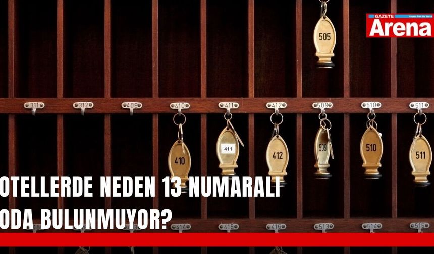 Otellerde neden 13 numaralı oda bulunmuyor?