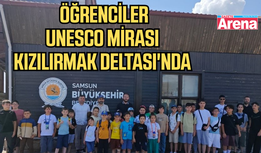 Samsun'da UNESCO mirasına eğitim gezisi