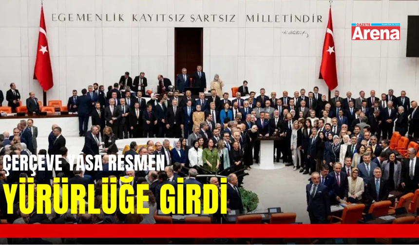 Çerçeve yasa resmen yürürlüğe girdi