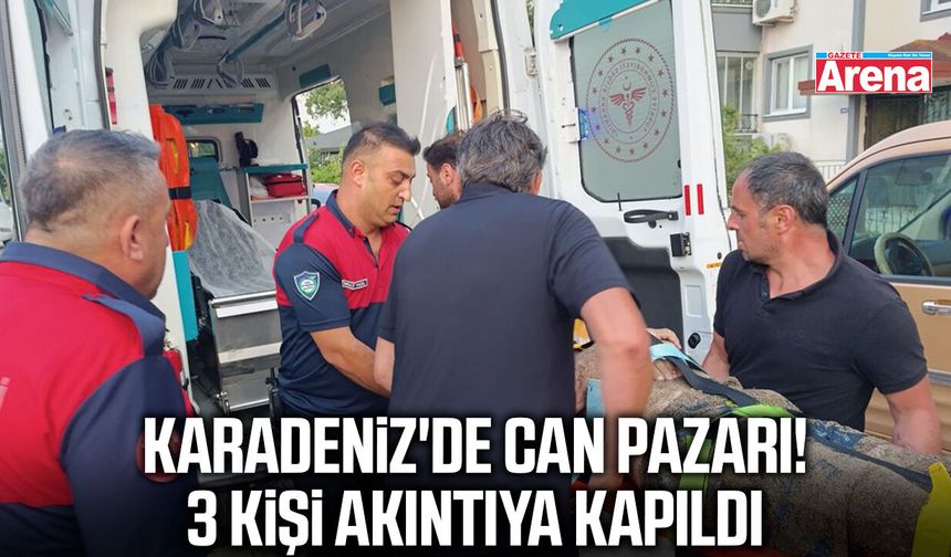 Karadeniz'de can pazarı! 3 kişi akıntıya kapıldı