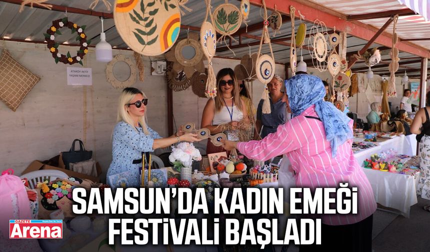 Samsun’da Kadın Emeği Festivali başladı