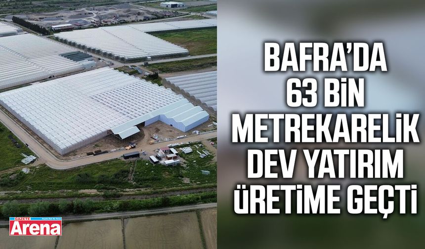 Bafra Sera OTB’de yüksek teknolojili üretim başladı