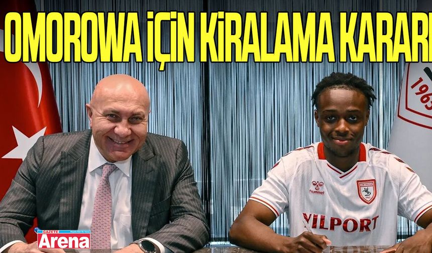Samsunspor'dan Omorowa için kiralama kararı