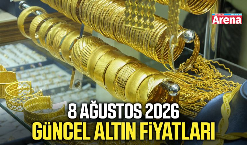 8 Ağustos 2026 güncel altın fiyatları
