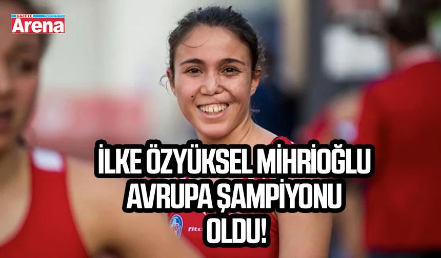 İlke Özyüksel Mihrioğlu Avrupa şampiyonu oldu