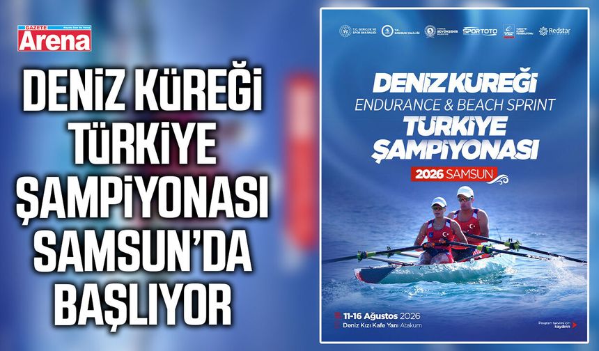Deniz Küreği Türkiye Şampiyonası Samsun’da başlıyor
