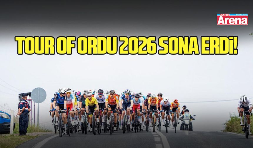 Tour Of Ordu 2026 sona erdi