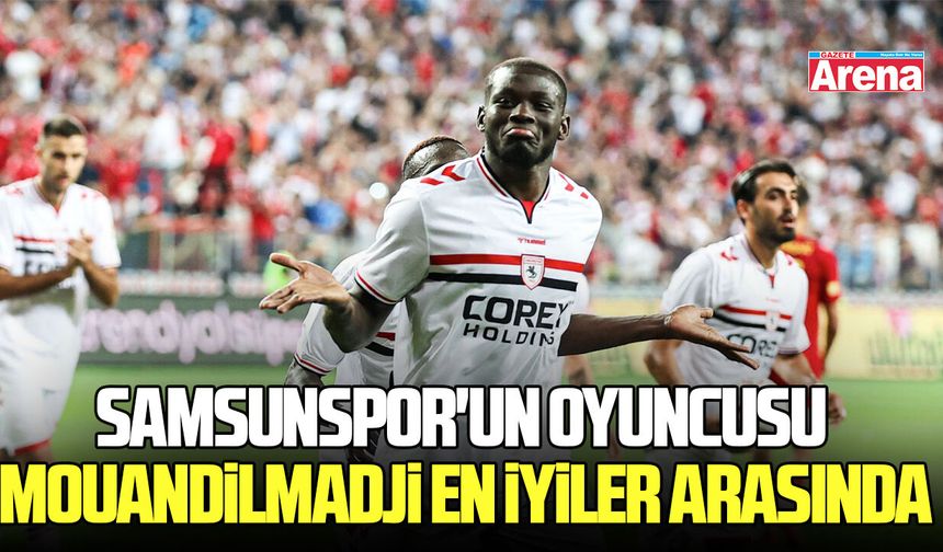 Samsunspor'un oyuncusu Mouandilmadji en iyiler arasında