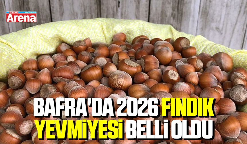 Bafra'da 2026 fındık yevmiyesi belli oldu
