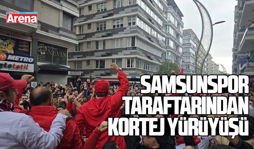Samsunspor taraftarından kortej yürüyüşü