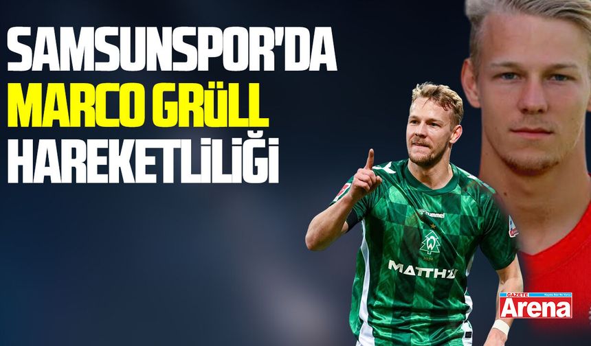 Samsunspor'da Marco Grüll hareketliliği