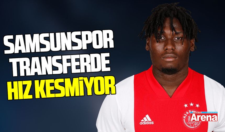 Samsunspor transferde hız kesmiyor