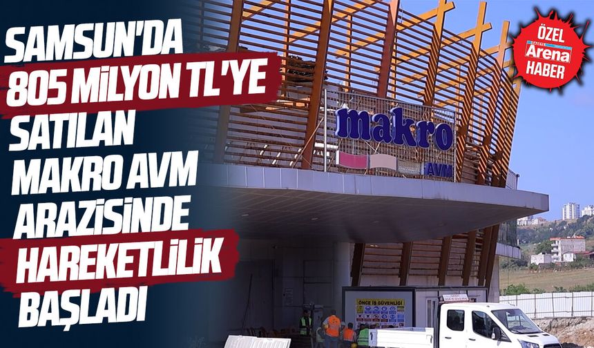 Samsun'da Makro arazisi yerine ne yapılacak?