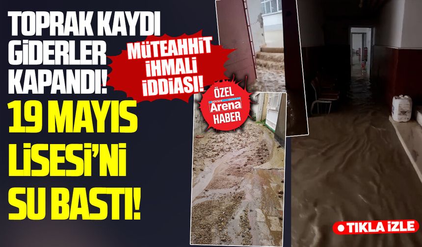 Samsun 19 Mayıs Lisesi sular altında!