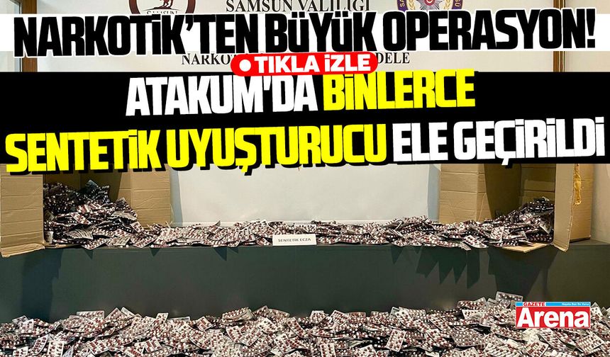 Atakum'da binlerce hap ele geçirildi