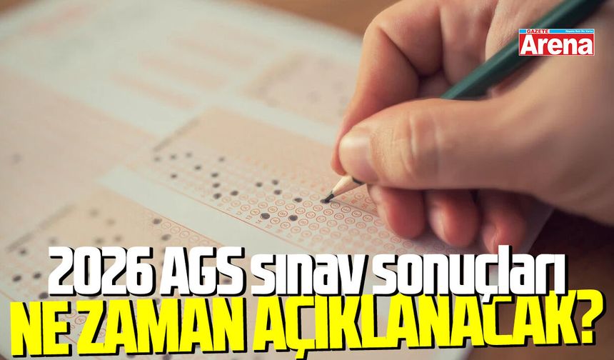 2026 AGS sınav sonuçları ne zaman açıklanacak?