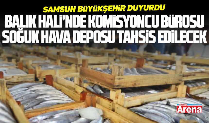 Samsun Büyükşehir duyurdu: Balık Hali'nde iki yer tahsis edilecek