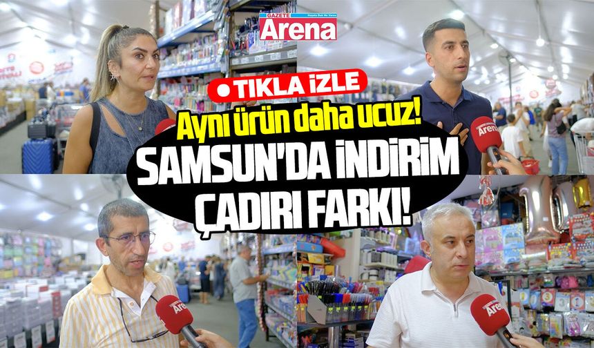 Aynı ürün daha ucuz! Samsun'da indirim çadırı farkı - gazetearena.com