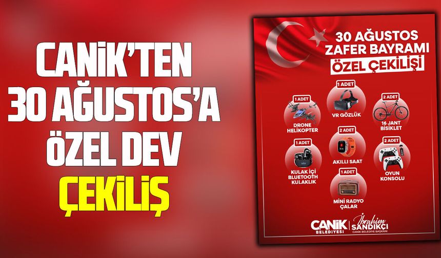 Canik'te 30 Ağustos Zafer Bayramı'na özel çekiliş