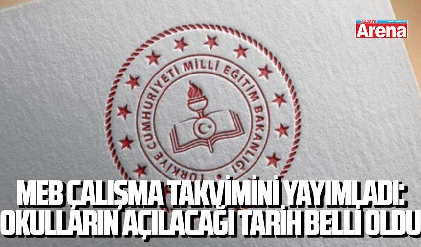 MEB çalışma takvimini yayımladı: Okulların açılacağı tarih belli oldu