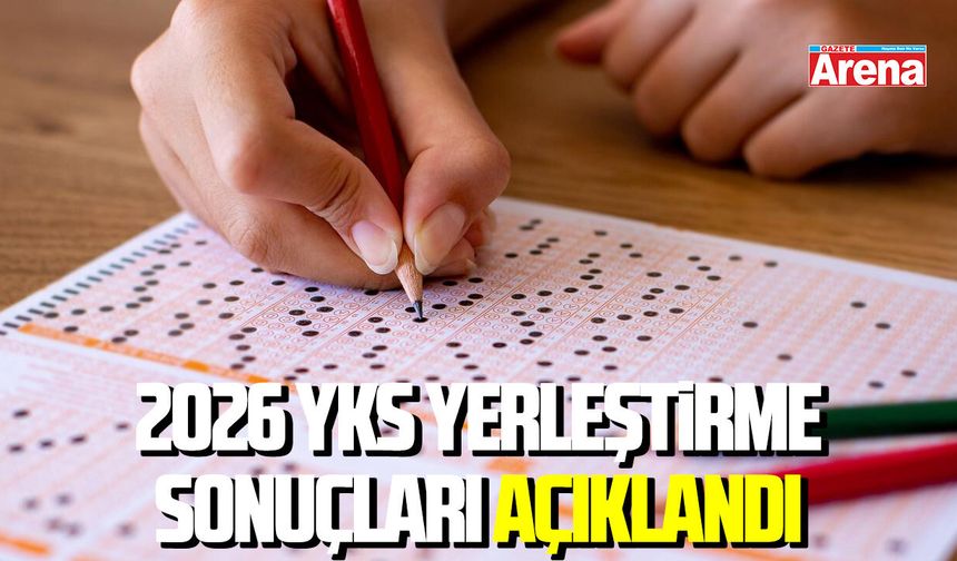 2026 YKS yerleştirme sonuçları açıklandı