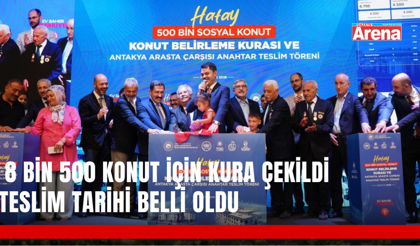 Hatay'da 8 bin 500 konut için kura çekildi