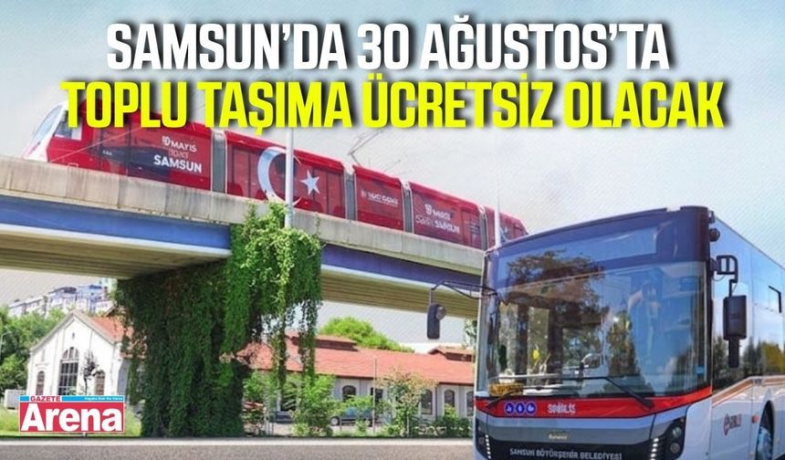 Samsun Büyükşehir Belediyesi duyurdu: Ulaşım ücretsiz