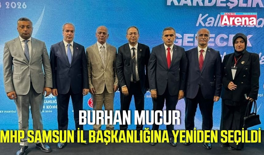Burhan Mucur, MHP Samsun İl Başkanlığı’nda güven tazeledi