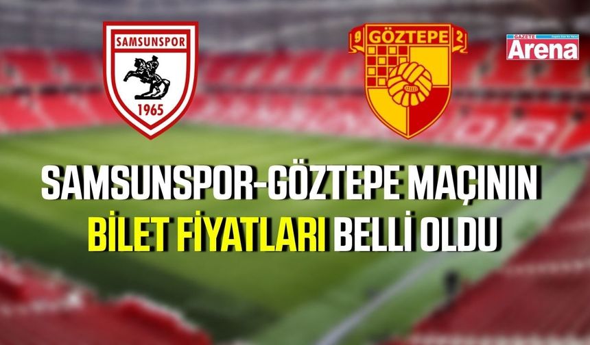Samsunspor-Göztepe maçının bilet fiyatları açıklandı