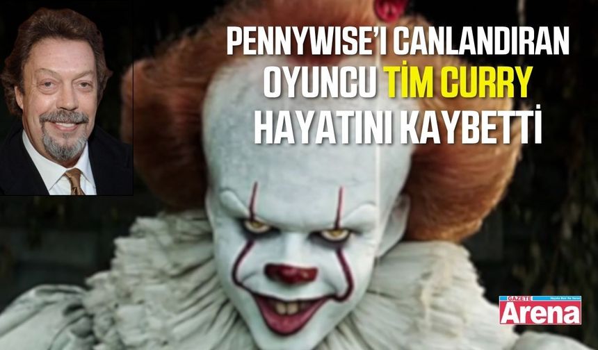 Sinemanın unutulmaz oyuncusu Tim Curry hayatını kaybetti