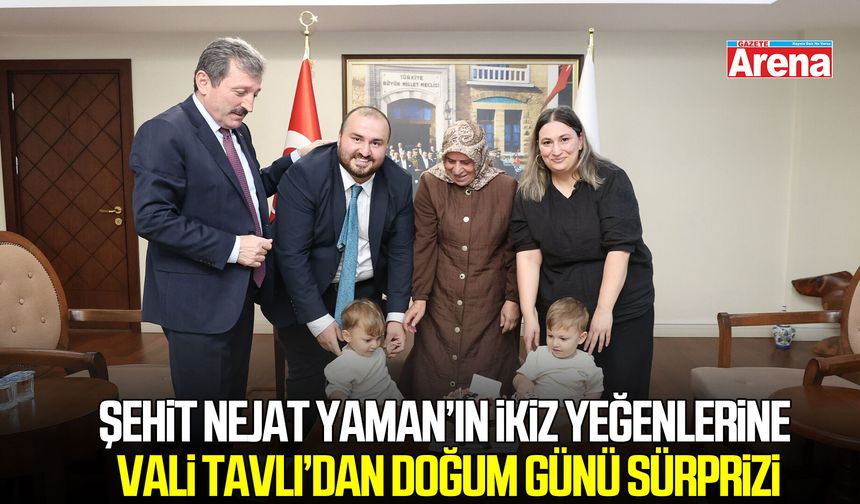 Şehit Nejat Yaman’ın ikiz yeğenlerine Vali Tavlı’dan doğum günü sürprizi