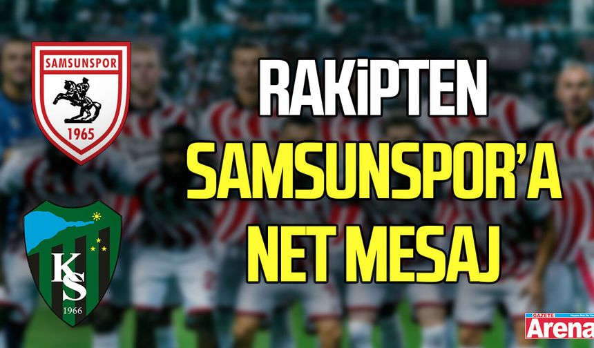 Samsunspor maçı öncesi rakipten net mesaj: Sıradan bir maç değil