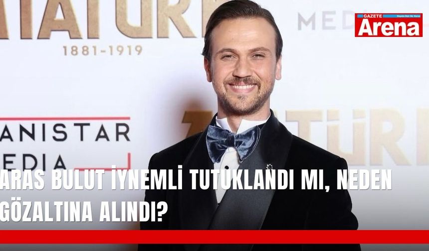 Aras Bulut İynemli tutuklandı mı, neden gözaltına alındı?