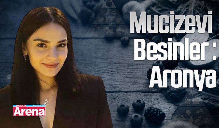 Mucizevi Besinler : Aronya
