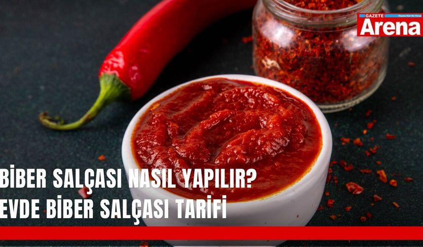 Biber salçası nasıl yapılır? Evde biber salçası tarifi