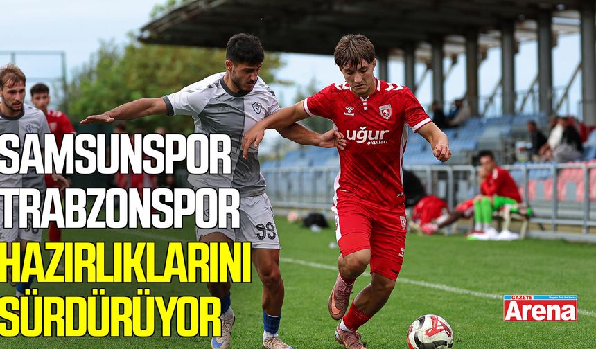 Samsunspor U19 Takımı, Trabzonspor maçı hazırlıklarını sürdürüyor