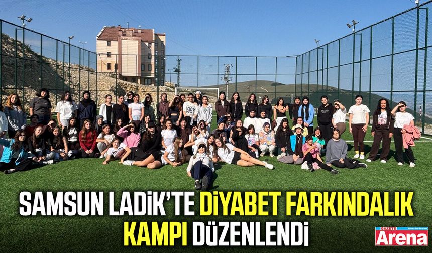 Samsun Ladik’te diyabet farkındalık kampı düzenlendi