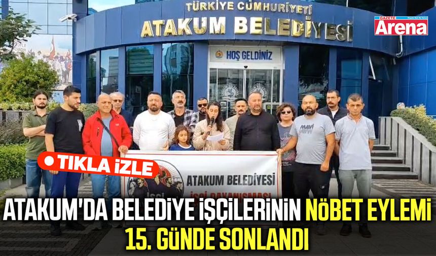 Atakum'da belediye işçilerinin nöbet eylemi 15. günde sonlandı
