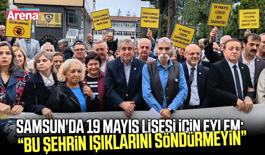 Samsun'da 19 Mayıs Lisesi için eylem!