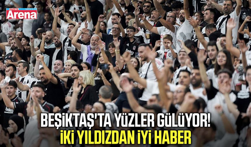Beşiktaş'ta iki yıldız için geri dönüş sinyali