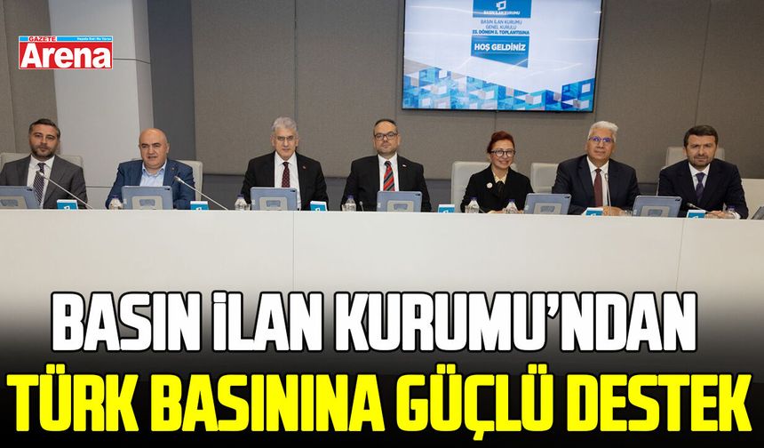 Basın İlan Kurumu’ndan Türk Basınına güçlü destek