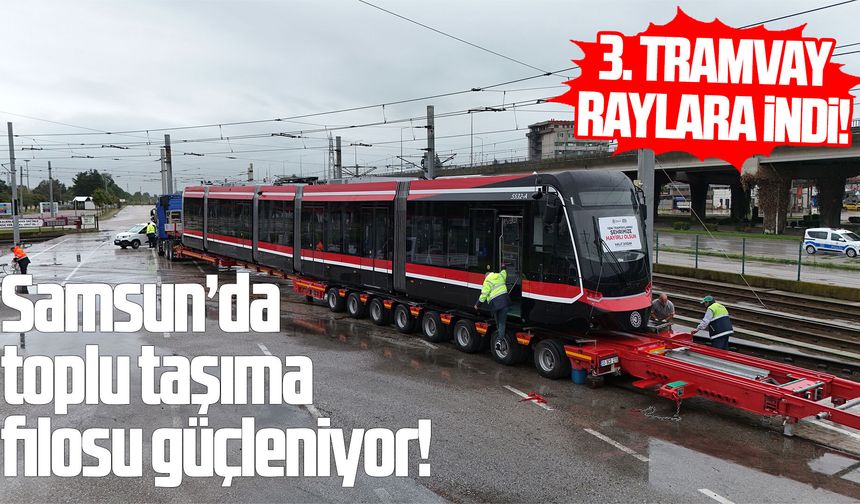 Toplu taşımaya can suyu: Yeni tramvay Samsun'da