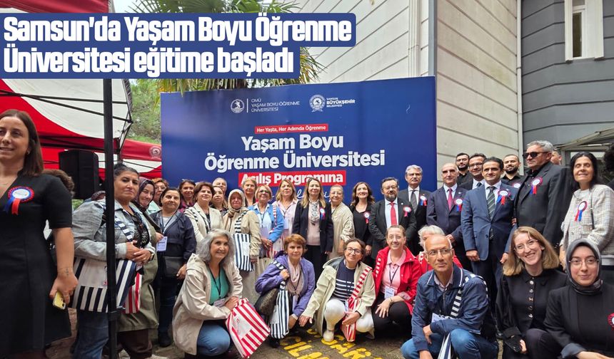 Samsun'da Yaşam Boyu Öğrenme Üniversitesi eğitime başladı