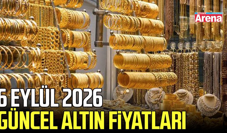 6 Eylül 2026 altın fiyatları