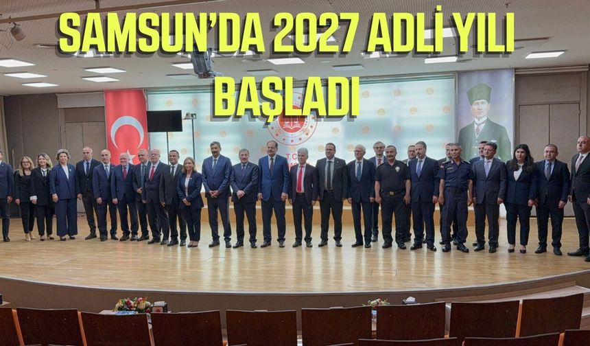 Samsun'da 2026-2027 adli yılı düzenlenen törenle açıldı