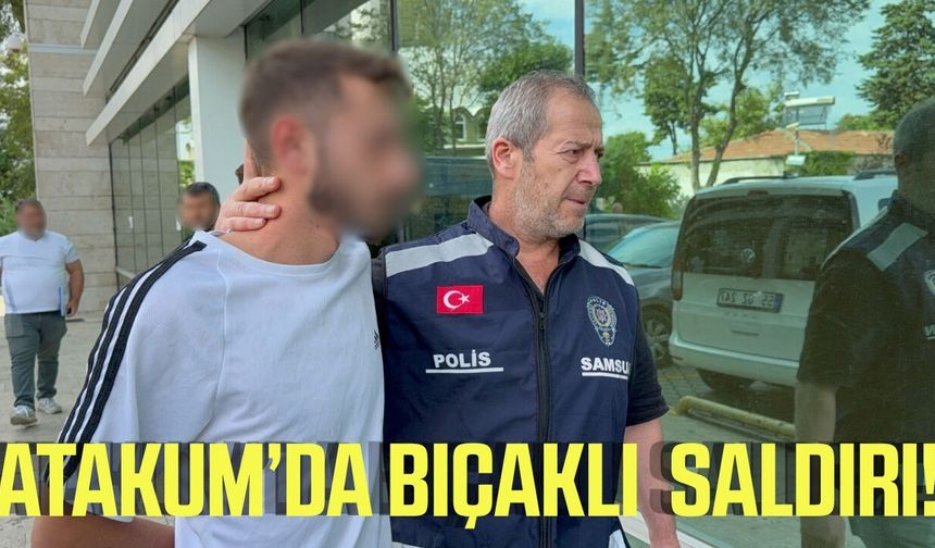 Atakum'da araç içinde bıçaklı saldırı: 1 tutuklama