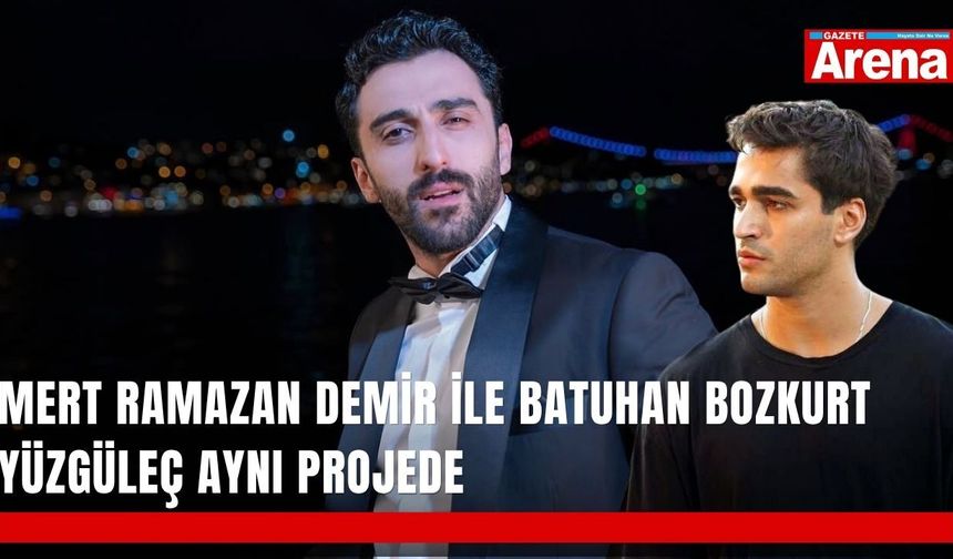 Mert Ramazan Demir ile Batuhan Bozkurt Yüzgüleç aynı projede