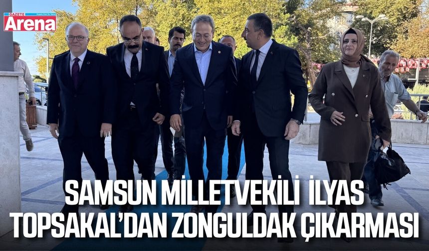 MHP Genel Başkan Yardımcısı ve Samsun Milletvekili İlyas Topsakal, Zonguldak’ta