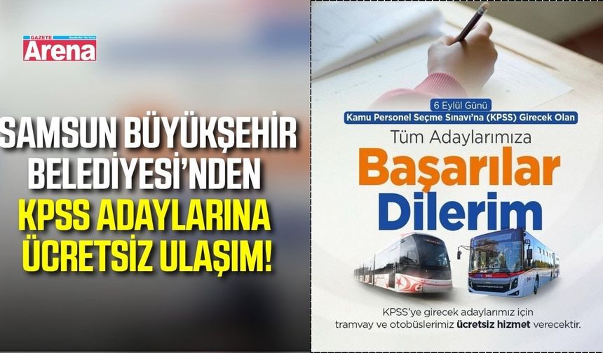 Samsun'da KPSS adaylarına Büyükşehir’den ulaşım desteği