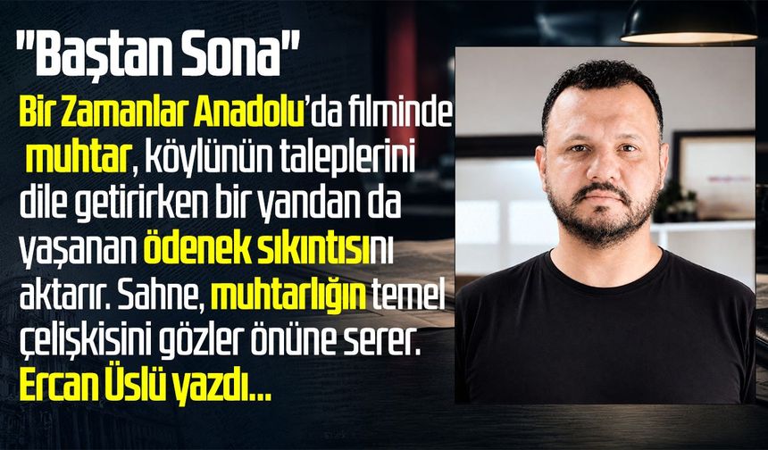 "Muhtar" deyip geçme!